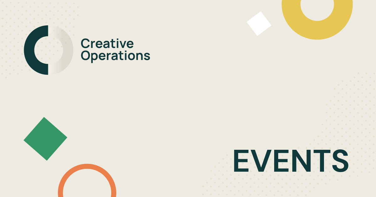 Creative Operations Conferences and Events Find the dates here!